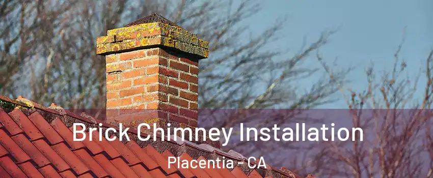  Brick Chimney Installation Placentia - CA