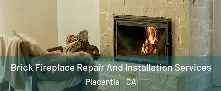  Brick Fireplace Repair And Installation Services Placentia - CA