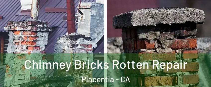  Chimney Bricks Rotten Repair Placentia - CA