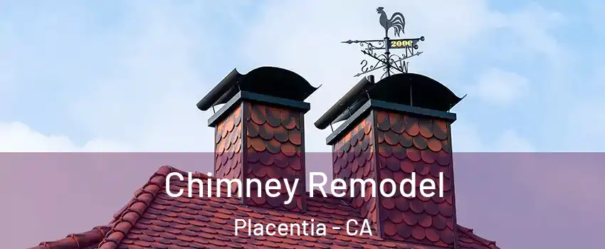  Chimney Remodel Placentia - CA