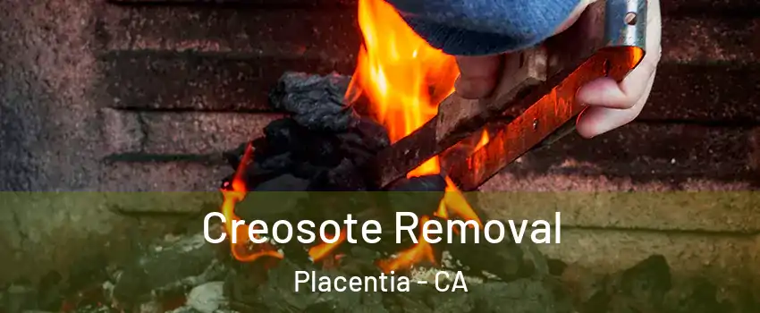  Creosote Removal Placentia - CA