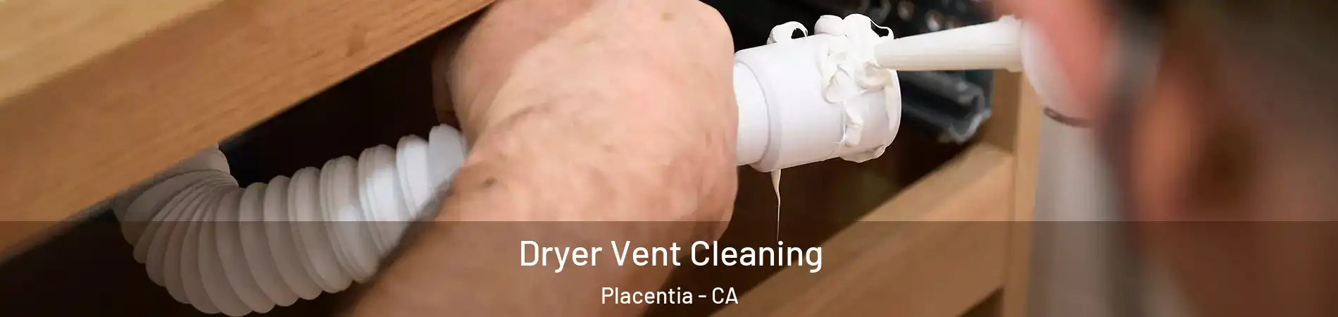  Dryer Vent Cleaning Placentia - CA