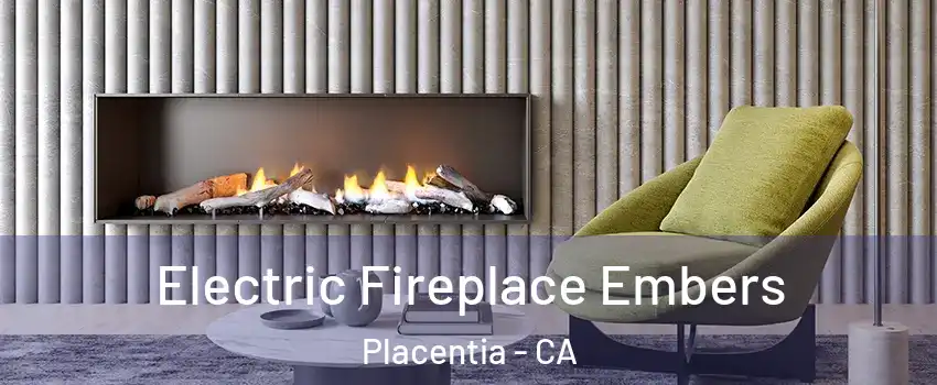  Electric Fireplace Embers Placentia - CA
