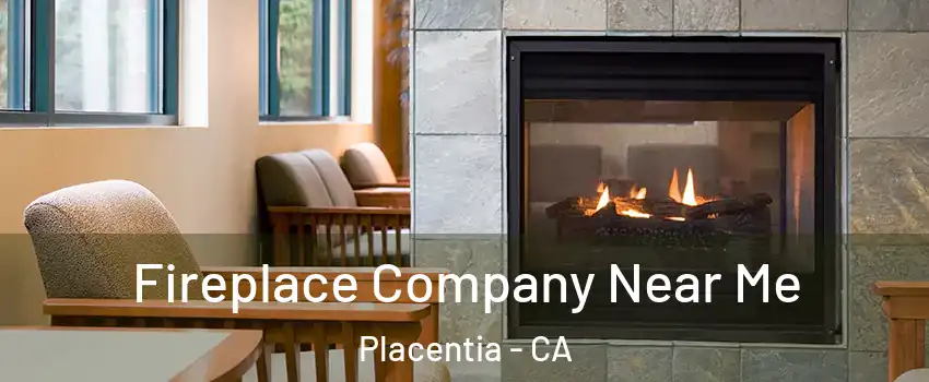  Fireplace Company Near Me Placentia - CA