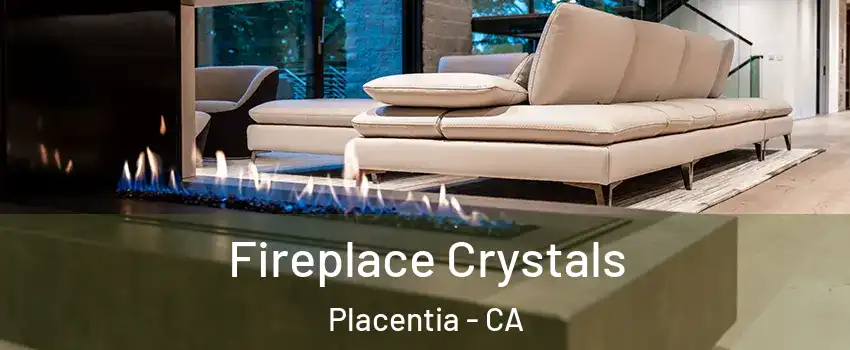  Fireplace Crystals Placentia - CA