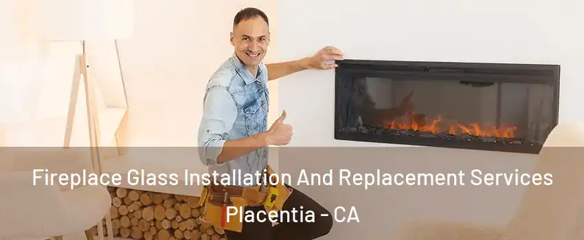  Fireplace Glass Installation And Replacement Services Placentia - CA
