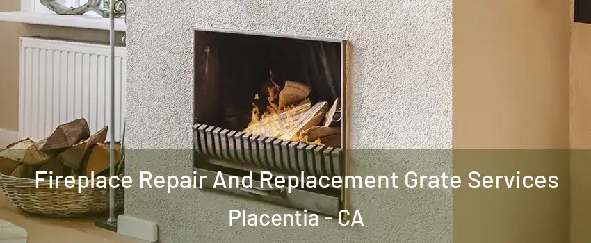 Fireplace Repair And Replacement Grate Services Placentia - CA