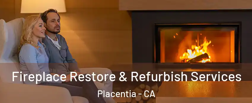  Fireplace Restore & Refurbish Services Placentia - CA