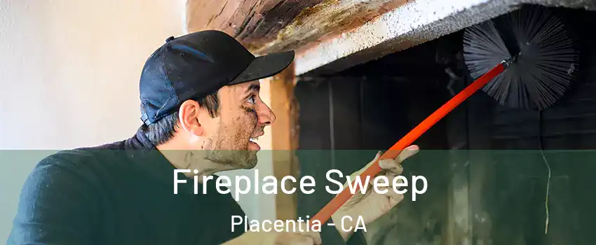  Fireplace Sweep Placentia - CA