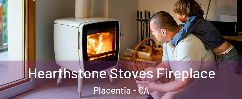  Hearthstone Stoves Fireplace Placentia - CA