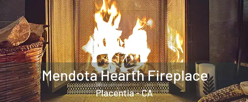  Mendota Hearth Fireplace Placentia - CA