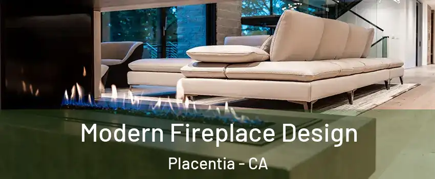  Modern Fireplace Design Placentia - CA
