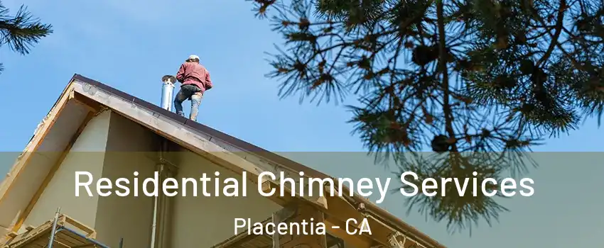  Residential Chimney Services Placentia - CA