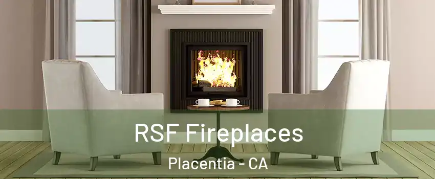  RSF Fireplaces Placentia - CA